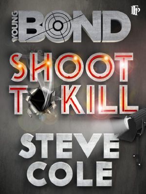 [Young Bond 06] • Shoot to Kill